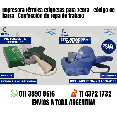 Impresora térmica etiquetas para zebra  código de barra - Confección de ropa de trabajo